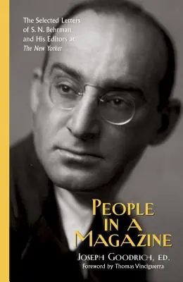 Ludzie w czasopiśmie: Wybrane listy S. N. Behrmana i jego redaktorów w New Yorkerze - People in a Magazine: The Selected Letters of S. N. Behrman and His Editors at the New Yorker