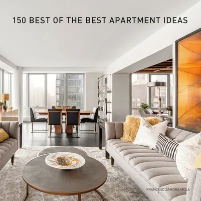 150 najlepszych pomysłów na mieszkanie - 150 Best of the Best Apartment Ideas