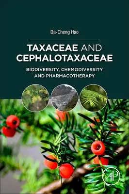 Taxaceae i Cephalotaxaceae: bioróżnorodność, chemoróżnorodność i farmakoterapia - Taxaceae and Cephalotaxaceae: Biodiversity, Chemodiversity, and Pharmacotherapy
