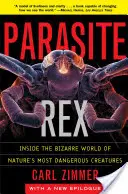 Parasite Rex: Wewnątrz dziwacznego świata najbardziej niebezpiecznych stworzeń natury - Parasite Rex: Inside the Bizarre World of Nature's Most Dangerous Creatures