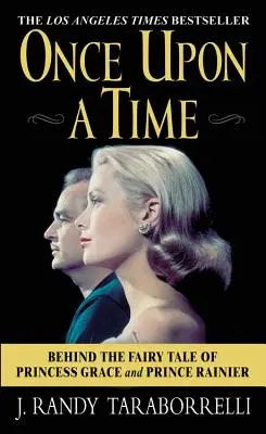 Dawno, dawno temu: za bajką o księżniczce Grace i księciu Rainierze - Once Upon a Time: Behind the Fairy Tale of Princess Grace and Prince Rainier