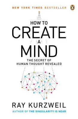 Jak stworzyć umysł: Tajemnica ludzkiej myśli ujawniona - How to Create a Mind: The Secret of Human Thought Revealed