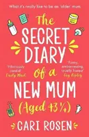 Sekretny dziennik nowej mamy (w wieku 43 1/4 lat) - The Secret Diary of a New Mum (aged 43 1/4)