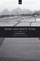 John i Betty Stam: Misjonarze męczennicy - John and Betty Stam: Missionary Martyrs