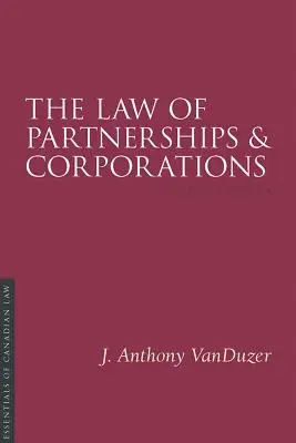 Prawo spółek osobowych i kapitałowych, 4/E - The Law of Partnerships and Corporations, 4/E