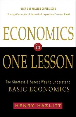 Ekonomia w jednej lekcji: najkrótszy i najpewniejszy sposób na zrozumienie podstaw ekonomii - Economics in One Lesson: The Shortest and Surest Way to Understand Basic Economics