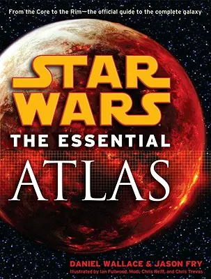 The Essential Atlas: Gwiezdne wojny - The Essential Atlas: Star Wars