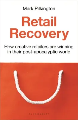 Ożywienie handlu detalicznego: Jak kreatywni detaliści wygrywają w postapokaliptycznym świecie - Retail Recovery: How Creative Retailers Are Winning in Their Post-Apocalyptic World