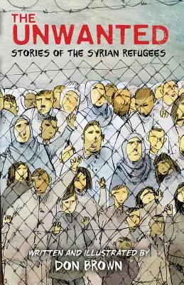 Niechciani: Historie syryjskich uchodźców - The Unwanted: Stories of the Syrian Refugees