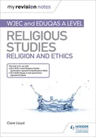 Moje notatki powtórkowe: Religia i etyka na poziomie rozszerzonym WJEC i Eduqas - My Revision Notes: WJEC and Eduqas A level Religious Studies Religion and Ethics