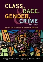 Klasa, rasa, płeć i przestępczość: Społeczne realia wymiaru sprawiedliwości w Ameryce - Class, Race, Gender, and Crime: The Social Realities of Justice in America