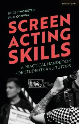 Umiejętności aktorskie: Praktyczny podręcznik dla studentów i wykładowców - Screen Acting Skills: A Practical Handbook for Students and Tutors