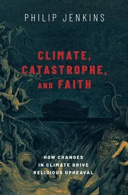 Klimat, katastrofa i wiara: Jak zmiany klimatu wywołują religijne wstrząsy - Climate, Catastrophe, and Faith: How Changes in Climate Drive Religious Upheaval