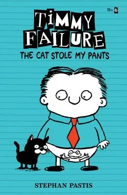 Timmy Failure: Kot ukradł moje spodnie - Timmy Failure: The Cat Stole My Pants