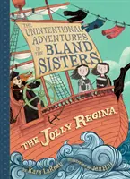 Wesoła Regina (Niezamierzone przygody sióstr Bland Book 1) - The Jolly Regina (the Unintentional Adventures of the Bland Sisters Book 1)