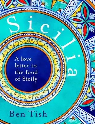 Sicilia: List miłosny do sycylijskiego jedzenia - Sicilia: A Love Letter to the Food of Sicily