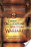 Codzienne deklaracje walki duchowej: biblijne zasady pokonania diabła - Daily Declarations for Spiritual Warfare: Biblical Principles to Defeat the Devil