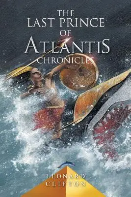 Kroniki Ostatniego Księcia Atlantydy - Księga 1 - Last Prince of Atlantis Chronicles - Book 1