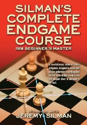 Kompletny kurs gry końcowej Silmana: Od początkującego do mistrza - Silman's Complete Endgame Course: From Beginner to Master