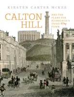 Calton Hill: I plany dotyczące trzeciego nowego miasta w Edynburgu - Calton Hill: And the Plans for Edinburgh's Third New Town