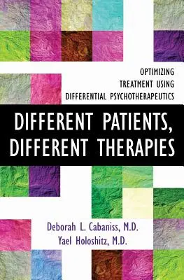 Różni pacjenci, różne terapie: Optymalizacja leczenia z wykorzystaniem psychoterapii różnicowej - Different Patients, Different Therapies: Optimizing Treatment Using Differential Psychotherapuetics