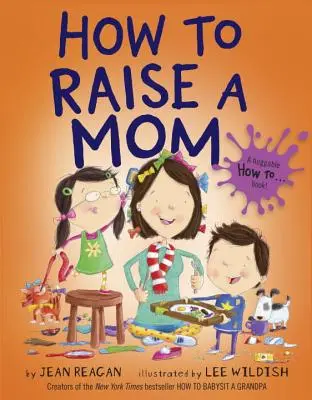 Jak wychować mamę - How to Raise a Mom