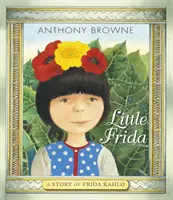 Mała Frida - opowieść o Fridzie Kahlo - Little Frida - A Story of Frida Kahlo