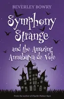 Symphony Strange i niesamowita Annabatya de Vole - Symphony Strange and the Amazing Annabatya de Vole