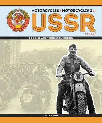 Motocykle i motocyklizm w ZSRR od 1939 roku: Historia społeczna i techniczna - Motorcycles and Motorcycling in the USSR from 1939: A Social and Technical History