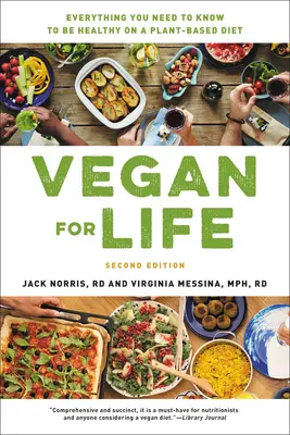 Wegańskie życie: Wszystko, co musisz wiedzieć, aby być zdrowym na diecie roślinnej - Vegan for Life: Everything You Need to Know to Be Healthy on a Plant-Based Diet