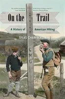 Na szlaku: Historia amerykańskiej turystyki pieszej - On the Trail: A History of American Hiking