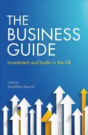 Przewodnik biznesowy: Inwestycje i handel w Wielkiej Brytanii - The Business Guide: Investment and Trade in the UK