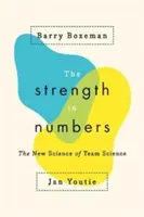 Siła w liczbach: Nowa nauka o pracy zespołowej - The Strength in Numbers: The New Science of Team Science