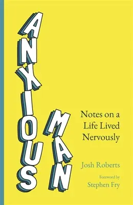 Niespokojny człowiek: Notatki o życiu przeżywanym nerwowo - Anxious Man: Notes on a Life Lived Nervously