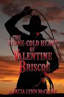 Kamienne serce Valentine Briscoe - The Stone-Cold Heart of Valentine Briscoe