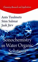 Sonochemia w wodnych roztworach organicznych - Sonochemistry in Water Organic Solutions