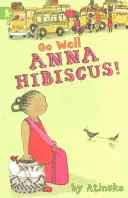 Idź dobrze, Anno Hibiskusie! - Go Well, Anna Hibiscus!