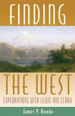 Odkrywanie Zachodu: Eksploracje z Lewisem i Clarkiem - Finding the West: Explorations with Lewis and Clark