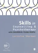 Umiejętności w zakresie doradztwa i psychoterapii dzieci i młodzieży - Skills in Counselling and Psychotherapy with Children and Young People