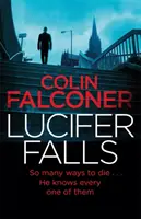 Lucifer Falls - trzymający w napięciu autentyczny londyński thriller kryminalny autora bestsellerów - Lucifer Falls - The gripping authentic London crime thriller from the bestselling author