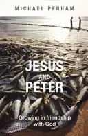 Jezus i Piotr - wzrastanie w przyjaźni z Bogiem - Jesus and Peter - Growing in Friendship with God