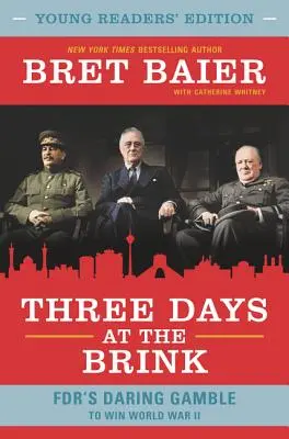 Trzy dni na krawędzi: Odważny hazard FDR, by wygrać II wojnę światową - Three Days at the Brink: FDR's Daring Gamble to Win World War II