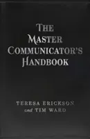 Podręcznik mistrza komunikacji - The Master Communicator's Handbook