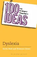 100 pomysłów dla nauczycieli szkół podstawowych: Wspieranie dzieci z dysleksją - 100 Ideas for Primary Teachers: Supporting Children with Dyslexia