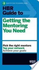 HBR Guide to Getting the Mentoring You Need (Seria przewodników HBR) - HBR Guide to Getting the Mentoring You Need (HBR Guide Series)