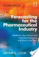 Prognozowanie dla przemysłu farmaceutycznego - modele prognozowania nowych produktów i wprowadzania ich na rynek oraz sposoby ich wykorzystania - Forecasting for the Pharmaceutical Industry - Models for New Product and In-Market Forecasting and How to Use Them