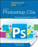 Naucz się wizualnie Adobe Photoshop Cs6 - Teach Yourself Visually Adobe Photoshop Cs6