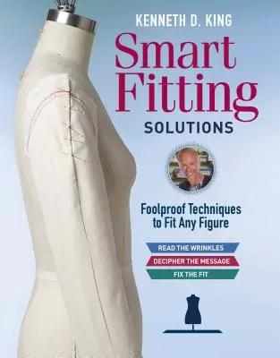 Kenneth D. King's Smart Fitting Solutions: Niezawodne techniki dopasowania do każdej sylwetki - Kenneth D. King's Smart Fitting Solutions: Foolproof Techniques to Fit Any Figure