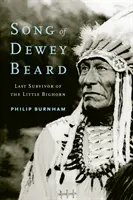 Pieśń Deweya Bearda: Ostatni ocalały spod Little Bighorn - Song of Dewey Beard: Last Survivor of the Little Bighorn