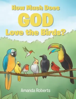 Jak bardzo Bóg kocha ptaki? - How Much Does God Love the Birds?